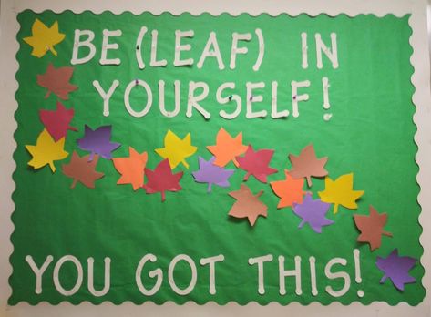 Resident advisor fall semester bulletin board idea. BeLEAF in yourself! Ra Bulletin Boards Fall, Beleaf In Yourself, Cafeteria Bulletin Boards, September Bulletin Boards, Dorm Bulletin Boards, Fall Classroom Door, School Library Decor, Elementary Bulletin Boards, College Bulletin Boards