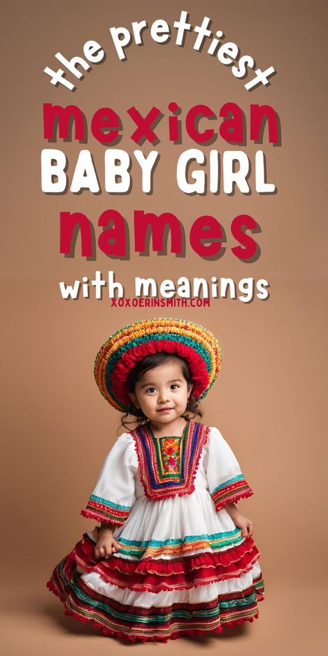 adorable mexican little girl in traditional mexican dress and title  the pretties mexican baby girl names with meanings Unique Mexican Girl Names, Hispanic Baby Names Girls, Mexican Baby Girl Names, Latina Names, Mexican Girl Names, Latin Baby Girl Names, Mexican Baby Names, Latin Girl Names, Spanish Girls Names