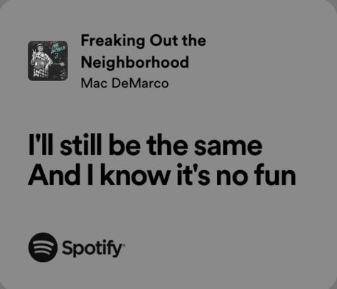 Mac Demarco Lyrics, Freaking Out The Neighborhood, Mac Demarco, Art And Literature, Spotify Lyrics, The Neighborhood, Coming Of Age, My Favorite Music, Pretty Lyrics