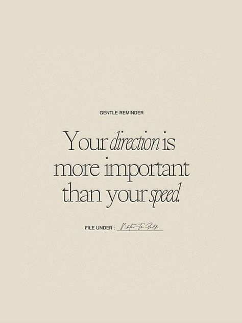 GENTLE REMINDER Your direction is more important than your speed. File Under : Note to Self || نرم یاد دہانی آپ کی سمت آپ کی رفتار سے زیادہ اہم ہے۔ فائل انڈر: خود کو نوٹ۔ || सज्जन अनुस्मारक आपकी गति से अधिक महत्वपूर्ण आपकी दिशा है। फ़ाइल के तहत: स्वयं के लिए नोट || sajjan anusmaarak aapki gati/raftaar se adhik/zyada mahatvapoorn/zaroori aapki disha hai. fail ke tahat: svayam/khud ke liye note Your Direction Is More Important Than Your Speed, Gentle Reminder Quotes, Your Direction Is More Important, Working On Me, Morning Affirmations, Daily Inspiration Quotes, Reminder Quotes, Positano, A Quote