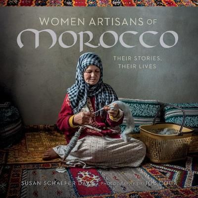 Buy Women Artisans of Morocco: Their Stories, Their Lives by Susan Schaefer Davis, Joe Coca from Waterstones today! Click and Collect from your local Waterstones or get FREE UK delivery on orders over £20. Peace Corps Volunteer, Moroccan Women, Award Winning Photography, Desert Oasis, How To Make Buttons, Women Artisans, Ancient Cities, Embroidered Design, Woven Rug