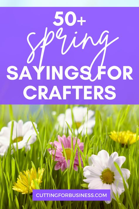 50+ Spring Sayings for Crafters - Perfect for wood signs, cards, t-shirts, and more - cuttingforbusiness.com. Gardening Sayings, Spring Sayings, Springtime Quotes, Garden Quotes Signs, Spring Chalkboard, Spring Words, Row Quilt, Spring Quotes, Easter Quotes