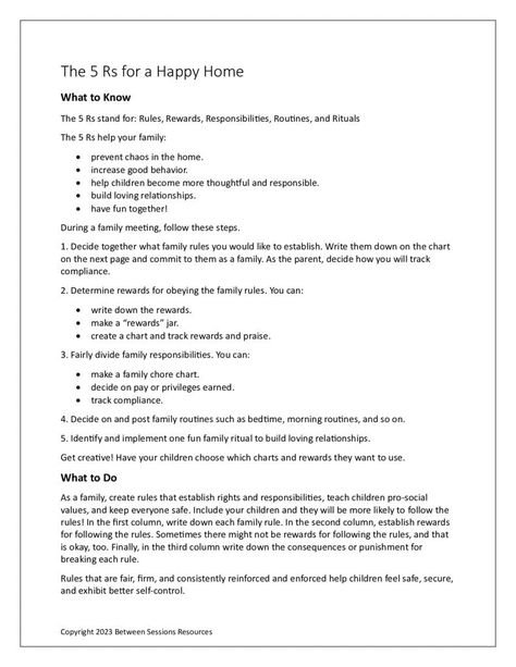 This worksheet defines the characteristics of a happy home as Rules, Rewards, Responsibilities, and Rituals. It suggests establishing these at a family meeting and provides a chart for a family to determine the rules as well as the rewards for following them and the consequences for breaking them. (0323, family therapy) 2 Pages. Biblical Family Rules, Therapeutic Worksheets, Family Responsibilities, Healing Journaling, Positive Parenting Solutions, Family Meeting, Parenting Knowledge, Parental Guidance, Personal Growth Motivation