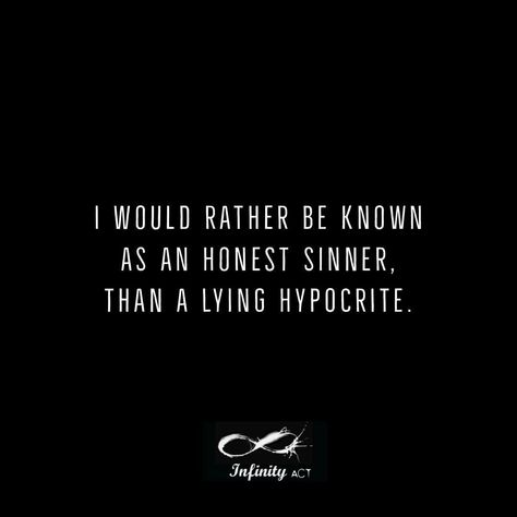 I’m A Sinner Quotes, I Am A Sinner Quotes, Sinner Quotes, Hypocrite Quotes, Complicated Relationship Quotes, Sin Quotes, Lies Quotes, Society Quotes, Honest Quotes