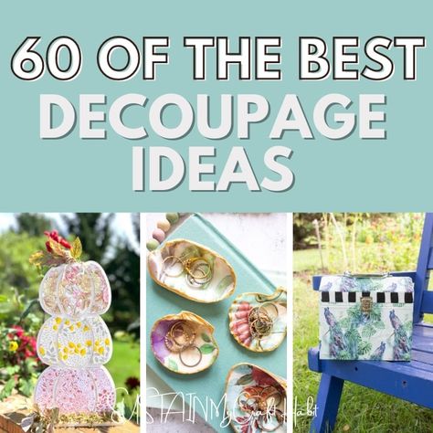 60 of the Best Decoupage Ideas Decoupage Letters Diy, Items To Decoupage, Things To Decopauge, Fabric Modge Podge Crafts, Diy Modge Podge Recipe, Decoupage Gift Ideas, Decoupage Jewelry Box Ideas, How To Decoupage With Napkins, Decoupage Ideas For Beginners