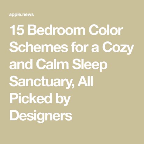 15 Bedroom Color Schemes for a Cozy and Calm Sleep Sanctuary, All Picked by Designers Calming Bedroom Colors, Cozy Bedroom Colors, Calming Bedroom, Sleep Sanctuary, Up Music, Bedroom Color, Bedroom Color Schemes, Simple Bedroom, Real Simple