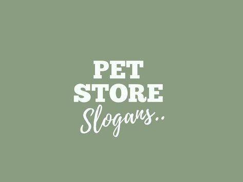 Pet Store Advertising Slogans are a vital part of marketing, These are perceptions about your business and Product you want promote.    #slogans #businessslogans #advertisingSlogans #business #entrepreneur #smallbusiness Food Marketing Ideas, Pet Business Ideas, Sales Slogans, Store Names Ideas, Pet Advertising, Pet Food Store, Pet Store Ideas, Pet Grooming Business, Pet Cafe