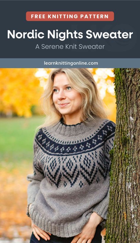 Delight in the comfort and beauty of this Nordic Nights Knit Sweater, a beautifully designed pullover that will also keep you extra cozy on chilly days. In fact, this round-yoked piece features a gorgeous colorwork that you'll want to display all winter long! | More free knitting patterns and tutorials at learnknittingonline.com Fair Isle Knitting Patterns Free, Sweater Free Knitting Pattern, Maglia Fair Isle, Colorwork Knitting Patterns, Free Knitting Patterns For Women, Knitting Patterns Free Sweater, Icelandic Sweaters, Nordic Sweater, Fair Isle Knitting Patterns