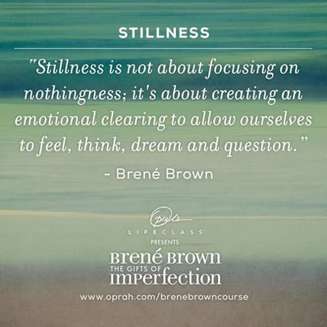 Part Two, Lesson Four: Stillness Gifts Of Imperfection, Yoga Themes, Brene Brown Quotes, Brené Brown, Brown Quotes, Daring Greatly, Brene Brown, Download Image, Yoga Quotes