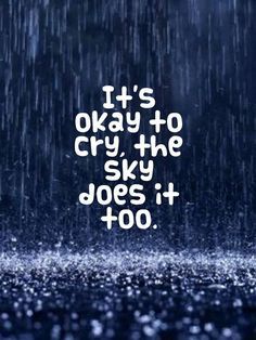 Rainy Day Quotes, Its Ok To Cry, Its Okay Quotes, Rain Quotes, Best Friendship Quotes, When It Rains, It's Okay, Best Friend Quotes, Friends Quotes