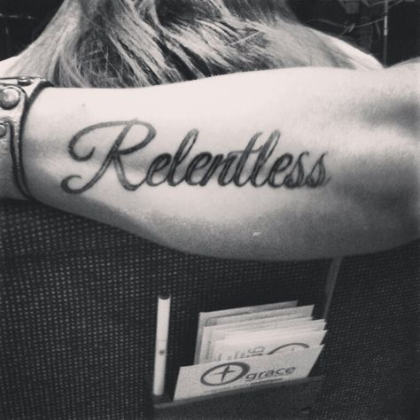 Relentless Relentless Tattoo Men, Relentless Tattoo, Thoughts Tattoo, Motivation Tattoos, Shoulder Henna, Word Tattoo, Art Letters, Wrist Tattoo, New Tattoo