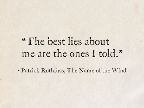 Quotes About Authors, Best Quotes From Books Life Lessons, Quotes With Authors Name, Quotes About Literature, Patrick Rothfuss Quotes, Deep Quotes From Books, Quotes About Me, Pithy Quotes, Kingkiller Chronicles