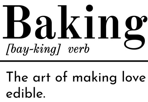 How's that for a Baking Definition? Find more creative Baking designs in at our store under our Baking Series I Love Baking Quotes, Baking Quotes Aesthetic, Bakery Quotes Funny, Fall Baking Quotes, Bake Quotes Cute, Quotes About Baking, Funny Baking Quotes, Bakery Quotes, Cafe Quotes