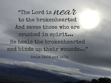 The Lord is near to the brokenhearted... Psalm 34:18, 147:3 God Heals, Psalm 34, Google Search Results, Pregnancy Loss, Get Back, True Stories, Psalms, Verses, Bible Verses