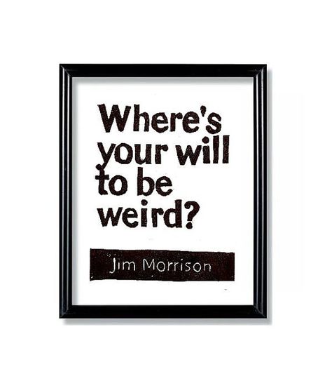 LINOCUT PRINT  Jim Morrison Quote  Where's your by WordsIGiveBy, $9.50 Heyoka Empath, Connection Quotes, Be Weird, Counter Culture, American Poets, Creativity Quotes, Art Typography, Inspirational Prints, Jim Morrison