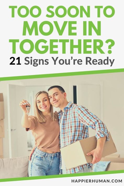 Too Soon to Move in Together? 21 Signs You're Ready - Happier Human Moving In With Your Boyfriend, Move In With Boyfriend, Move In Together, Moving In Together, Marriage Problems, Interpersonal Relationship, Past Relationships, Too Soon, Good Marriage