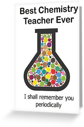 4" x 6" cards for every occasion. Digitally printed on heavyweight stock. Uncoated blank interior provides a superior writing surface. Comes with a kraft envelope. Additional sizes are available. Say thank you to your chemistry teacher and tell them you will remember them - periodically. Chemistry Thank You Card, Teachers Day Card Design, Teacher Greeting Card, Goodbye Cards, Teachers Day Greetings, Teachers Day Card, Physics Teacher, Cute Teacher Gifts, Teacher Thank You Cards