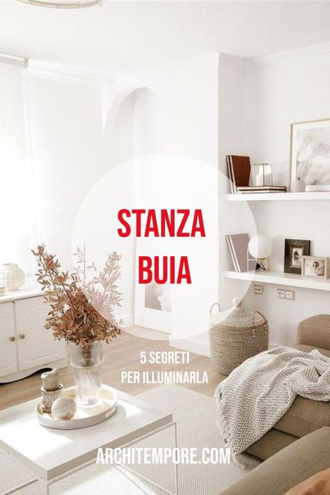 Consigli di 5 step per rendere più luminosa una stanza con poca luce. Accorgimenti per ristrutturare casa e creare ambienti caldi e accoglienti con arredo, pittura e trucchi dell’architetto