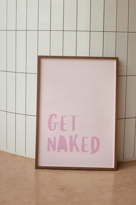 Pink Bathroom Art, Bathroom Posters Aesthetic, Diy Bathroom Art, Get Naked Bathroom Decor, Funny Bathroom Signs Printable, Posters With Text, Get Naked Sign, Text Wall Art, Bathroom Rules Sign