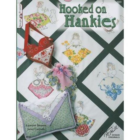 Hooked on Hankies Vintage Handkerchiefs Crafts, Handkerchief Crafts, Quilt Pattern Book, Embroidered Gifts, Heart Pillow, Vintage Handkerchiefs, Vintage Crafts, Vintage Quilts, Pattern Books