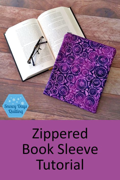 How to Make Zippered Book Sleeves — Snowy Days Quilting Diy Sewing Book Sleeve, Book Sleeve Pattern With Zipper, Book Sleeve With Zipper, Book Sleeves Pattern, Book Sleeve Sewing Pattern, Book Sleeve Pattern, Sleeve Tutorial, Homemade Goods, Book Sleeves