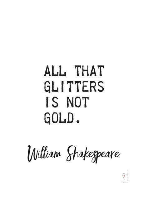 All That Glitters Is Not Gold Quote, William Shakespeare Quotes Aesthetic, William Shakespeare Quotes Inspiration, Clean Girl Quotes, Shekspear Quotes William Shakespeare, Shakespeare Poems, Shakespeare Illustration, Shakespeare Quotes Life, British Quotes