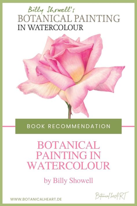 Book Recommendation ?Botanical Painting in Watercolour? by Billy Showell Billy Showell, Book Recommendation, Botanical Collection, Watercolor Artists, Botanical Painting, Painted Books, Watercolor Techniques, Artist Books, Botanical Art