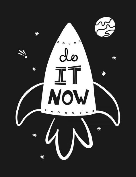 Do it now Motivational phrase. Rocket and space with lettering. Rocket Quotes, Do It Now, Space Rocket, Motivational Phrases, Graphic Elements, Family Reunion, Educational Crafts, Rocket, Stuff To Do