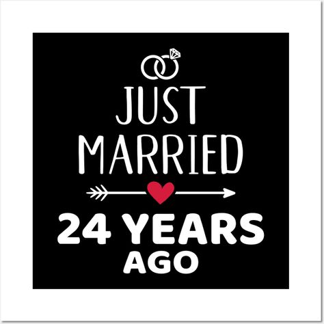 Just married 24 years ago for 24th wedding anniversary - 24th Wedding Anniversary - Posters and Art Prints | TeePublic Wedding Anniversary Ideas, Anniversary Quotes For Husband, 24th Wedding Anniversary, 21st Wedding Anniversary, Anniversary Ideas, Husband Quotes, Anniversary Quotes, Just Married, Wedding Anniversary