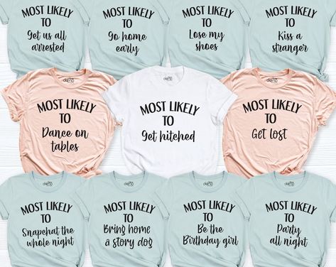 Batchloret Party Cricut, Fun Bachelorette Tshirts, Most Likely To Bachelorette Shirts Funny, Bridal Shower T Shirts Bachelorette, Bachelorette Party Outfit Shirts, Cute Bridal Party Shirts, Bride And Bridesmaid Shirts Funny, Most Likely To Bridesmaids Shirts, Bridal Party Matching Shirts