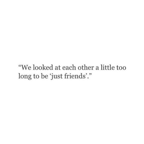 Just Friends Quotes, Anniversary Quotes, Just Friends, Crush Quotes, Deep Thought Quotes, My Boyfriend, A Quote, Quotes For Him, Real Quotes