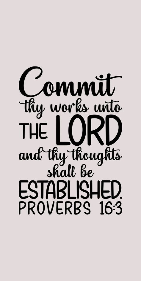 Proverbs 16:3 KJV Commit thy works unto the Lord and thy thoughts shall be established. Proverbs 16 3, Bible Verses Kjv, Proverbs 16, Verse Art, Art Printables, Bible Verse Art, Prayer Scriptures, Daily Bible Verse, Christian Faith