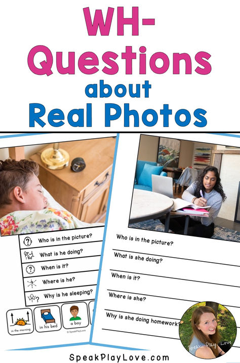 picture of photograph of boy sleeping with wh questions and a picture of a girl doing homework with WH questions about the photo. Text says, "WH questions about real photos - speakplaylove.com" Wh Question Activities Speech Therapy, Wh Questions Speech Therapy, Wh Questions Activities, Speech Therapy Worksheets, Therapy Activity, Speech Therapy Games, School Slp, Therapy Games, Wh Questions