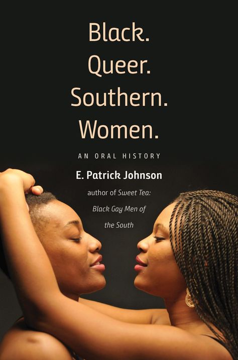 Black Queer Southern Women: A New Book in Oral History | AAIHS Queer Women, Books By Black Authors, African American Studies, Southern Women, Black Authors, Oral History, Black Books, History Books, Social Science