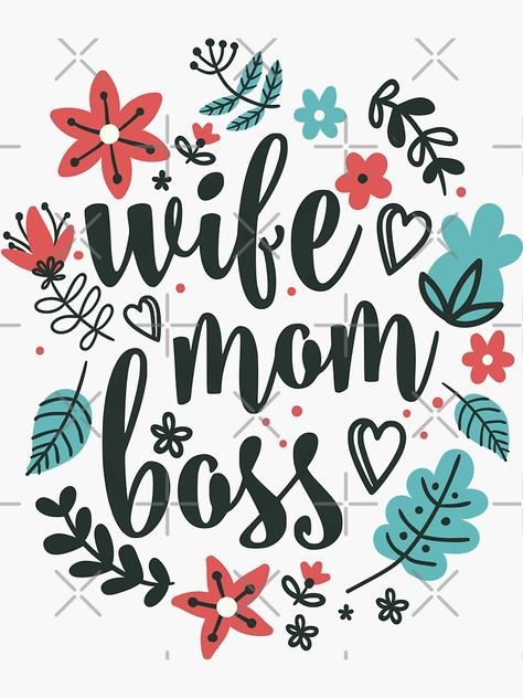 "Wife Mom Boss (wife mom boss)" Sticker by Mushrankhan | Redbubble Cna Quotes, Boss Mama, Wife Mom Boss, Boss Wallpaper, Mothers Day T Shirts, Vinyl Ideas, Diy House Projects, Diy House, House Projects