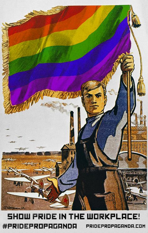 show pride in the workplace #pridepropaganda Soviet Propaganda Posters, Soviet Propaganda, Propaganda Posters, Tart, Rainbow