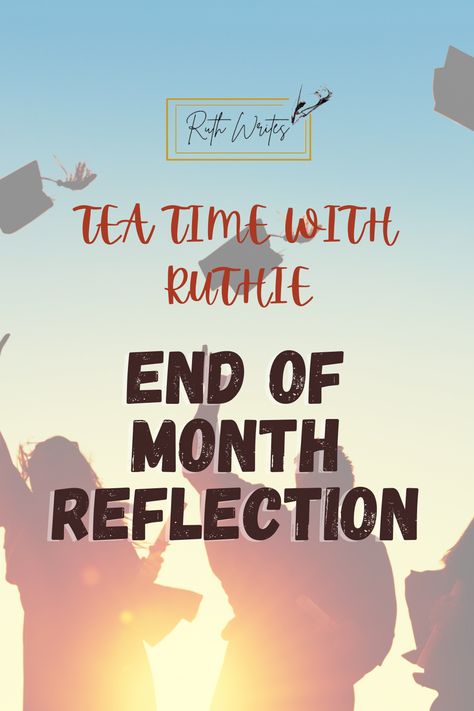 Monthly reflection, self improvement, self help, life lessons, self help quotes, quotes, tea time, June, end of the month, blog post, Christian blogger. End Of June Quotes, End Of Month Quotes, Month End Quotes, End Of Month Reflection, Self Help Quotes, June Quotes, Monthly Reflection, Poetry Tea, Poetry Tea Time