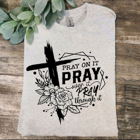 Cute Design ! Custom Made And Will Ship Within A Few Days! On Gildan Unisex Short Sleeve Check Out My Page For More Designs Christian Products To Sell, Church Tshirt Designs, Christian T Shirt Ideas, Jesus Merch, Women Shirt Designs, Tshirt Sayings, Christian Shirts For Women, Cricket Crafts, Pray On It