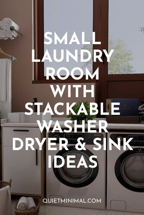 Small Laundry Room With Stackable Washer, Dryer And Sink Ideas - Quiet Minimal ™ - Interior Design Inspiration & Ideas Washer Dryer And Sink, Laundry Room With Stackable, Compact Laundry Room, Laundry Room Stackable, Washer Dryer Laundry Room, Compact Washer And Dryer, Stackable Laundry, Laundry Room Decorating, Exterior House Colors Ranch Style