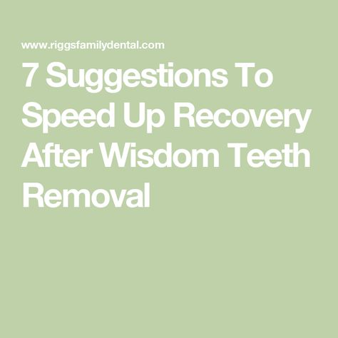 7 Suggestions To Speed Up Recovery After Wisdom Teeth Removal Tips For Wisdom Teeth Recovery, Wisdom Teeth Recovery Tips, Wisdom Teeth Removal Recovery, Wisdom Teeth Recovery, After Wisdom Teeth Removal, Wisdom Tooth Extraction, Wisdom Teeth Removal, Tooth Removal, Restorative Dentistry