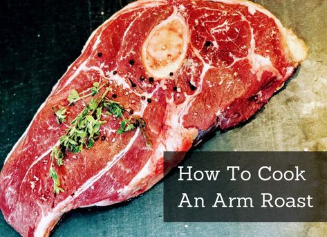 How To Cook An Arm Roast What To Make With Arm Roast, Beef Chuck Arm Roast Recipes Crock Pot, How To Cook An Arm Roast, Boneless Arm Roast Recipes, Recipes For Arm Roast, Beef Arm Roast Crockpot, Arm Chuck Roast Recipe, Beef Arm Steak Recipes, Arm Roast Recipe