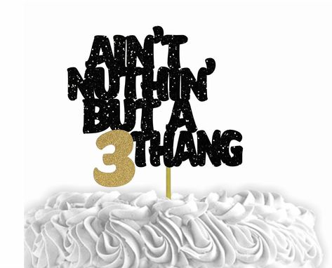 Celebrate your baby's 3rd birthday with this topper.  It's black and gold glitter. Cake toppers are sized for an 8 inch cake, but can be made larger or smaller upon request. Ain’t Nothing But A 3 Thang, Aint Nuthin But A Three Thang, Ain’t Nothing But A 3 Thang Party, Aint Nothin But A 3 Thang Party, Aint Nothing But A 3 Thang Party Theme, 3rd Birthday Party Themes, Dog Bday, Gold Glitter Cake, 3rd Birthday Cake