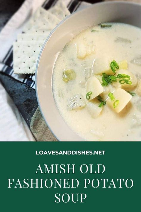 Amish Potato Soup Recipe, Amish Potato Soup, Potato Soup Old Fashioned, Canning Potato Soup Recipes, Old Fashion Potato Soup Recipes, Old Fashioned Potato Soup Recipe, Old Fashion Potato Soup, Amish Soup, English Potatoes