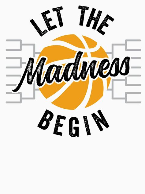 Let The Madness Begin by DetourShirts Basketball Sayings Motivation, Basketball Posters High School, Basketball Sayings, Stuco Ideas, Spirit Posters, School Spirit Posters, Cheer Posters, Basketball Cheers, Sports Posters