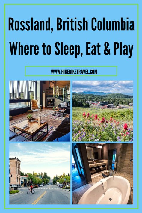 The Best Hotel in Rossland BC to Sleep, Eat & Play - Hike Bike Travel Rossland Bc Canada, Rossland Bc, Bike Travel, Most Luxurious Hotels, Best Boutique Hotels, Bike Trips, Mountain Hiking, June 2024, Glacier National Park