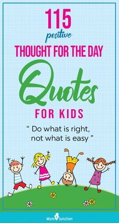 115 Positive Thought For The Day Quotes For Kids : They trigger the thinking process in a child, make them understand life, and inspire them to work better on that day. While the schools have been using these thought-provoking thought-of-the-days since generations, you may begin using them at home too. #kids #kidsquotes #kidsstuff  #parenting #parents Thought For The Day Quotes, Positive Quotes For Kids, Positive Thought For The Day, Thoughts For Kids, Positive Quotes For Life Encouragement, Childrens Day Quotes, Motivational Quotes For Kids, Thinking Process, Positive Quotes For Work