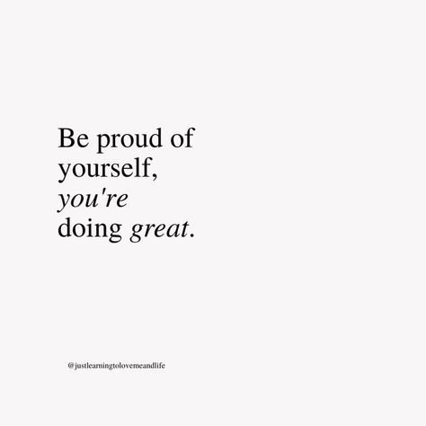 Proud Of Yourself Quotes, Proud Of You Quotes, Proud Quotes, 365 Quotes, Be Proud Of Yourself, Self Growth Quotes, You're Doing Great, Proud Of Yourself, Yourself Quotes