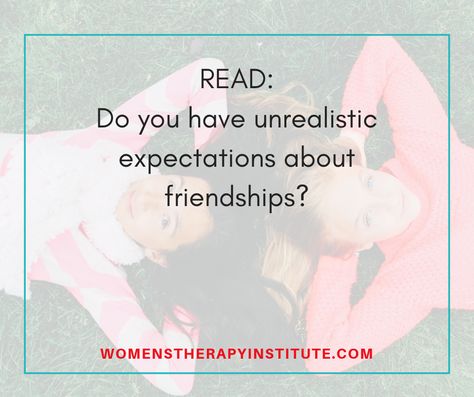 Expectations In Friendship, Friendship Expectations, Friendships Change, Female Positivity, Real Friendship, Unrealistic Expectations, Girl Problems, Friendship Quotes, On Time