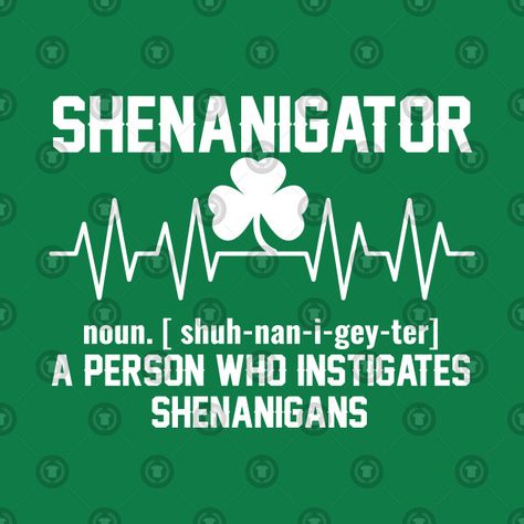 SHENANIGATOR DEFINITION HAPPY ST PATRICK'S DAY #day #patricks #wear #gift #great #funny #drinking #show #shamrock #see #awesome #saint #variations #check #featuring #yourself #celebration #symbol #family #kids #fit #irel #women #members #lucky #irish #flag #irish #perfect #beer #love #kids #women St Patricks Day Meme, Symbol Family, St Patricks Day Jokes, Irish Blessing Quotes, Patrick Quotes, Homecoming Signs, Elegant Decorations, St Patricks Day Quotes, Dream Ideas