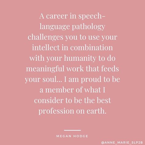 Slp Quotes Inspiration, Speech Therapy Quotes Inspiration, Speech Pathology Quotes, Speech Language Pathologist Aesthetic, Medical Slp Aesthetic, Speech Language Pathology Aesthetic, Speech Language Pathology Quotes, Pathology Aesthetic, Slp Quotes